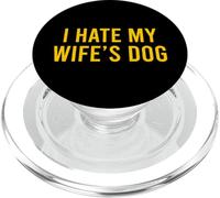 I Hate My Wife's Dog PopSockets PopGrip per MagSafe