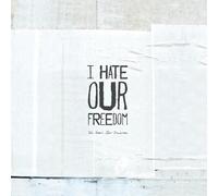 I Hate Our Freedom - This Year's Best Disaster