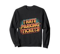I Hate Parking Tickets Cattive Lotte dei conducenti - Felpa