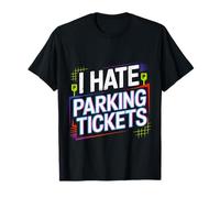 I Hate Parking Tickets Cattive Lotte dei conducenti |- Maglietta