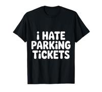 I Hate Parking Tickets Cattive Lotte dei conducenti - Maglietta