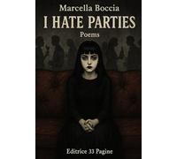 I Hate Parties: Poems by Marcella Boccia