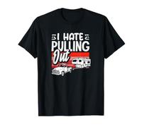 I Hate Pull out Funny RV Camper Trailer Truck Maglietta