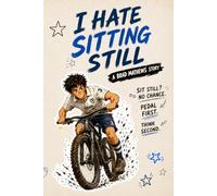I Hate Reading: I Hate Sitting Still: I Hate Sitting Still: 3
