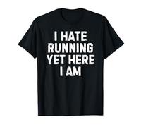 I Hate Running Yet Here I Am Funny Maglietta