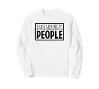 I Hate Talking to People Introversi Persona Introversa Felpa