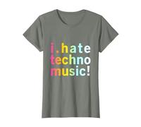 I Hate Techno Music - Divertente Cool Anti Electro Citazione Maglietta
