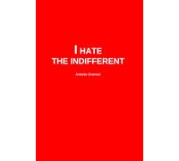 I Hate the Indifferent: Odio gli Indifferenti