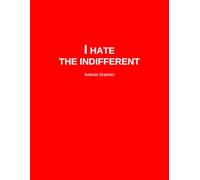 I Hate the Indifferent: Odio gli Indifferenti