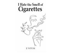 I Hate the Smell of Cigarettes