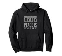 I Hate War Citazione Say No To Wars War Is Loud Peace Is Smart Felpa con Cappuccio