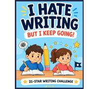 I Hate Writing!: But I keep Going