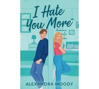 I Hate You More