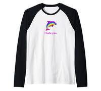 I Hate You Rainbow Dolphin Divertente Maglia con Maniche Raglan