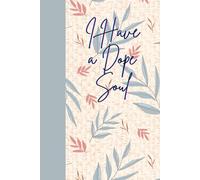 I Have a Dope Soul: Journal Notebook Diary for her for him for them for family for friend for work for home for gift