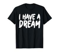 I have a Dream Maglietta