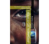 I Have a Gift from God: How Heaven Collects our Most Precious Sorrows