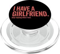 I Have A Girlfriend Stop Replying When I Text Ironia Flirt PopSockets PopGrip per MagSafe