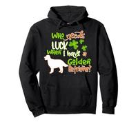 I Have A Golden Retriever Dog Lucky Charm St Patricks Day Felpa con Cappuccio