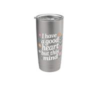 I Have A Good Heart But This Mind Pensieri caotici - Bicchiere termico in acciaio inox doppia parete