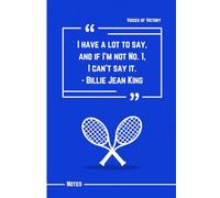 I Have a Lot to Say, and If I'm Not No. 1, I Can't Say It: Billie Jean King Quote Notebook: 120 Lined Pages to Own Your Voice, Lead with Impact, and Write Without Limits