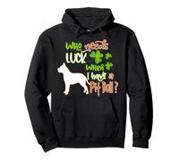 I Have A Pit Bull Dog Lucky Funny St Patricks Day Felpa con Cappuccio