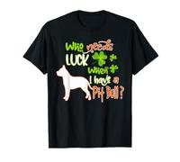 I Have A Pit Bull Dog Lucky Funny St Patricks Day Maglietta