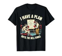 I Have A Plan Fino al Suono della Campana Boxe Maglietta