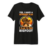 I Have A Retirement Plan I Plan To Find Bigfoot Sasquatch Maglietta Premium