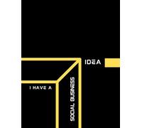 I HAVE A SOCIAL BUSINESS IDEA
