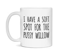 I Have A Soft Spot For The Pussy Willow Tazze Resistente Mug Divertente Tazzine Da Caffè Per Ufficio Casa Latte Tè 330Ml
