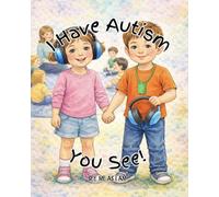 I Have Autism You See