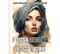 I Have Beauty on my Face: Boho Beauties around the World: Coloring Book for Women