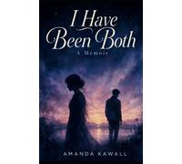I Have Been Both: A Memoir