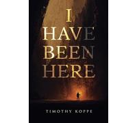 I Have Been Here