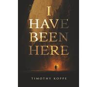 I Have Been Here