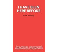 J. B. Priestley I Have Been Here Before (Tascabile) Acting Edition S.