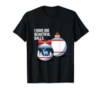 I Have Big Beautiful Balls Adulto Vacanze Umorismo Natale Maglietta