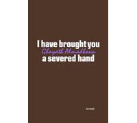 I have brought you a severed hand