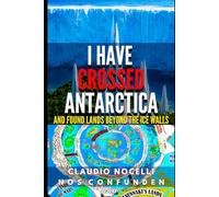 I Have Crossed Antarctica and Found Lands Beyond the Ice Walls
