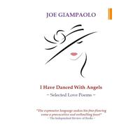 I Have Danced With Angels: Selected Love Poems
