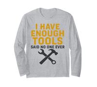 I Have Enough Tools Said No One Ever Funny Handiman Builder Maglia a Manica