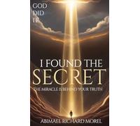 I HAVE FOUND THE SECRET