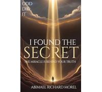 I HAVE FOUND THE SECRET