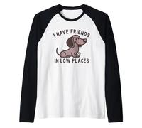 I Have Friends Low Places Maglia con Maniche Raglan