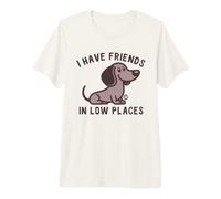 I Have Friends Low Places Maglietta Premium