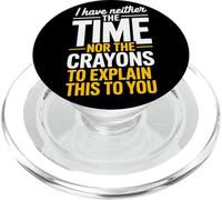 I Have Neither The Time Nor The Crayons To Explain Frase PopSockets PopGrip per MagSafe