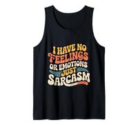 I Have No Feelings Or Emotions Just Sarcasm - Canotta
