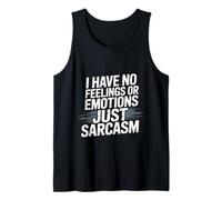I Have No Feelings Or Emotions Just Sarcasm - Canotta