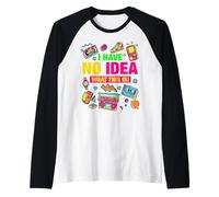 I Have No Idea What This is! Illustration Graphic Designs Maglia con Maniche Raglan